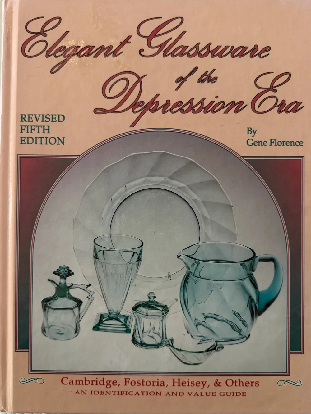 Elegant Glassware of the Depression Era by Gen Florence – Revised 5th Edition